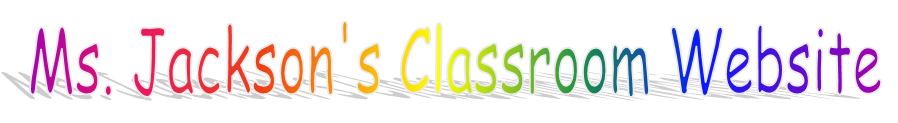 Ms. Jackson's Classroom Website